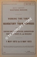 Working Time Table of Mandatory Train Services - Section F - Dunford West to Doncaster, Gainsborough, Trent Jns, Pyewipe Jn, and branches - 1 May 1972 to 6 May 1973 by British Railways Eastern Region